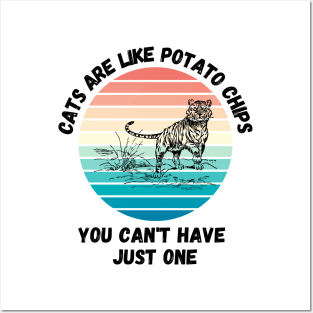 Cats Are Like Potato Chips You Cant Have Just One Posters and Art